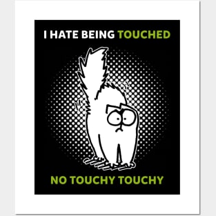 Simons Cat I Hate Being Touched No Touchy Touchy, For Boys Posters and Art